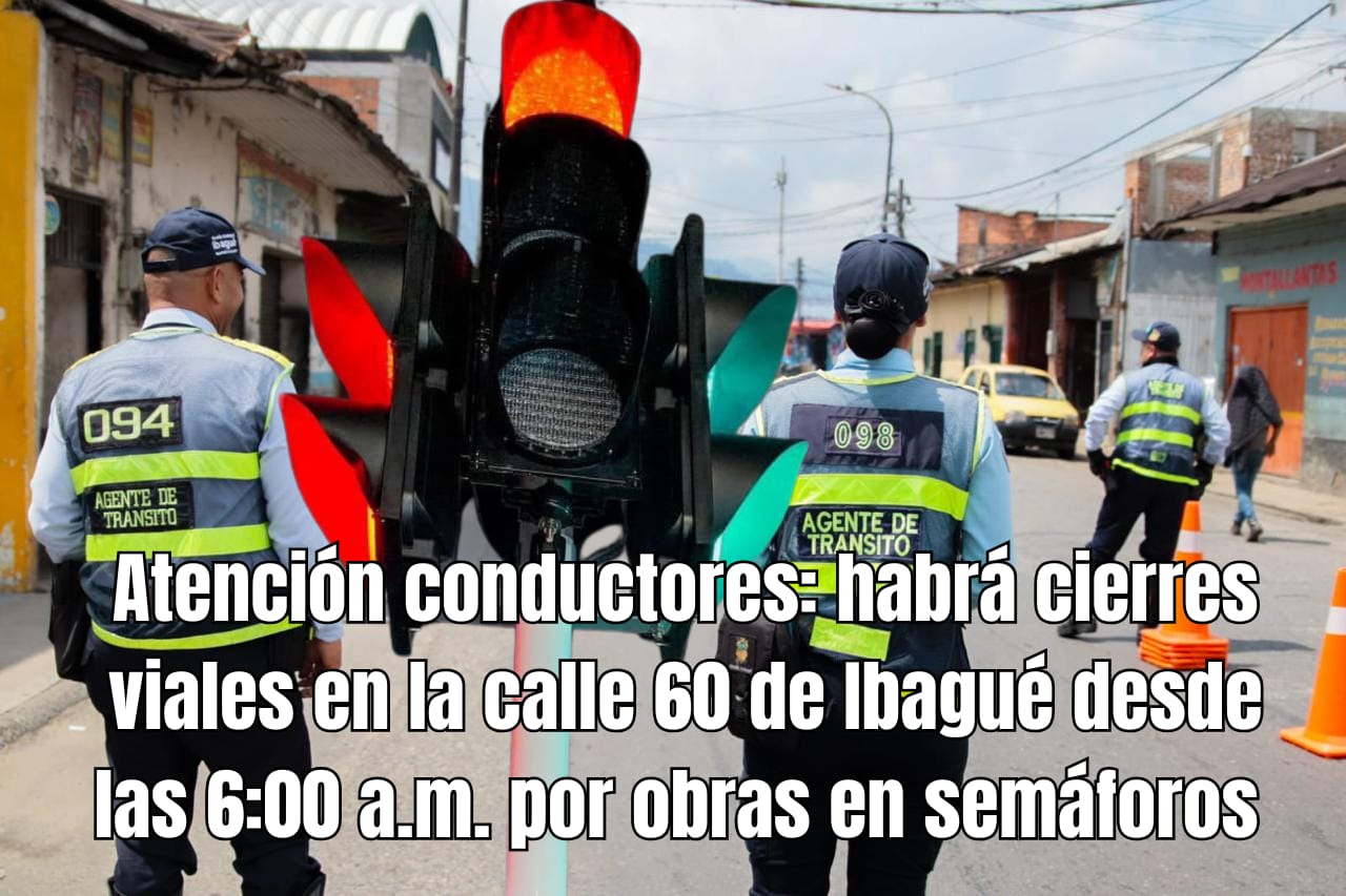 Cierres viales en la calle 60 de Ibagué por obras de modernización semafórica este miércoles
