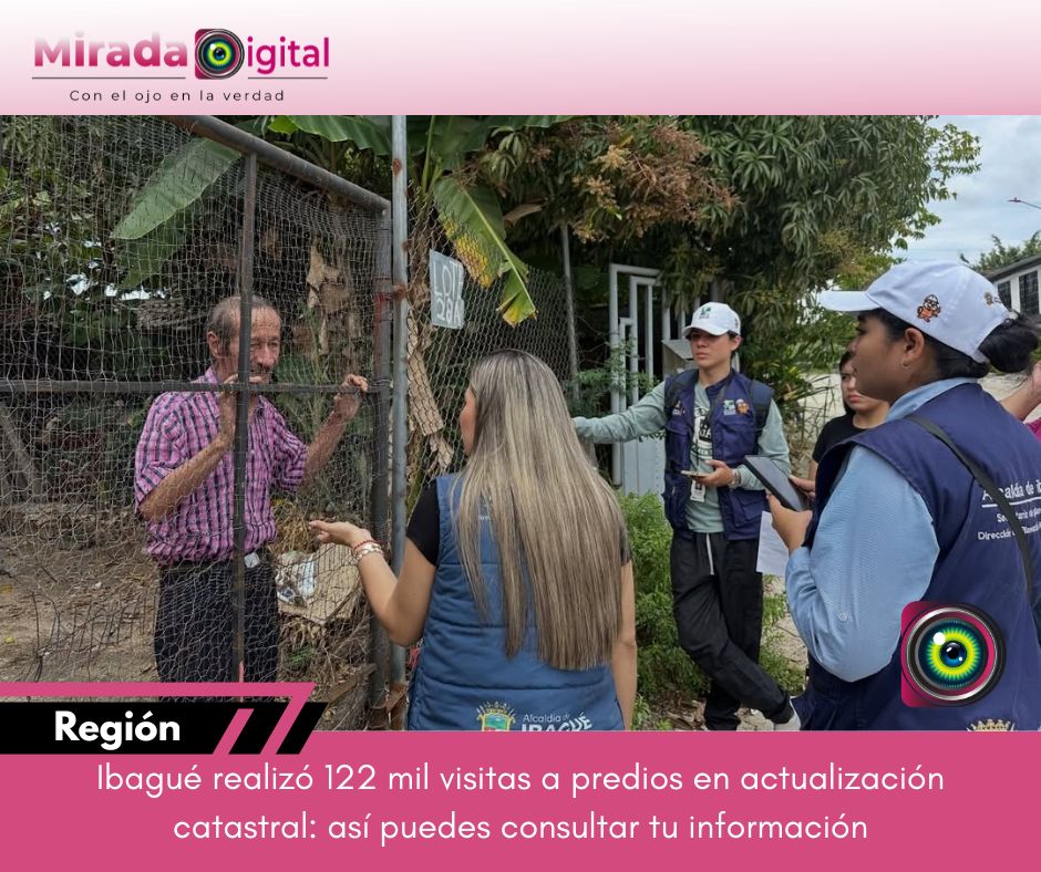 Más de 122 mil predios fueron visitados en Ibagué: así avanza la actualización catastral en la ciudad